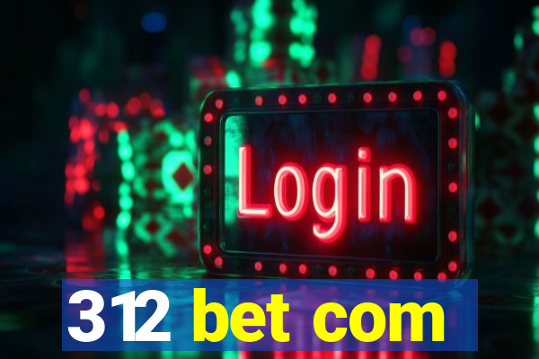 312 bet com